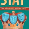 Stay: Starting to Acquire Your True Value