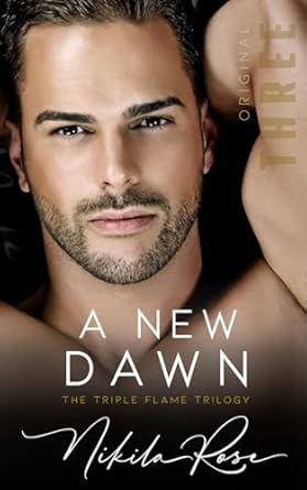 A New Dawn: Book 3 The Triple Flame Trilogy (Original Ending)