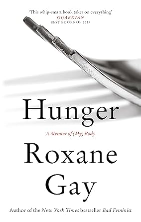 Hunger: A Memoir of (My) Body