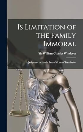 Is Limitation of the Family Immoral: A Judgment on Annie Besant's Law of Population