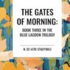 The Gates of Morning: Book Three in the Blue Lagoon Trilogy