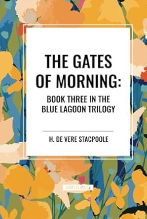 The Gates of Morning: Book Three in the Blue Lagoon Trilogy