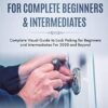 Lock Picking for Complete Beginners & Intermediates: Complete Visual Guide to Lock Picking for Beginners and Intermediates For 2020 and Beyond