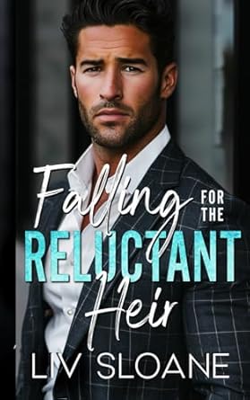 Falling for the Reluctant Heir: A Grumpy/Sunshine Office Romance