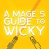 A Mage's Guide to Wicky (3)