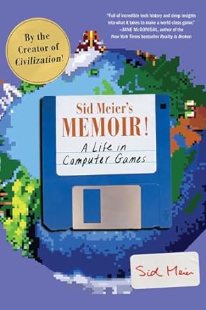 Sid Meier's Memoir!: A Life in Computer Games