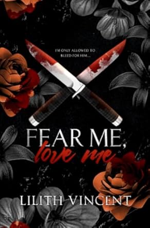 Fear Me, Love Me Special Edition: A Mafia Age Gap Romance