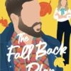 The Fall Back Plan: An Enemies to Lovers RomCom