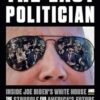 The Last Politician: Inside Joe Biden's White House and the Struggle for America's Future