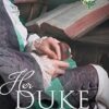 Her Duke: Sequel to His Duchess (3)