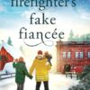 Firefighter's Fake Fiancée: Trinity Falls Sweet Romance - Book 5