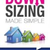Downsizing Made Simple, 2nd Edition