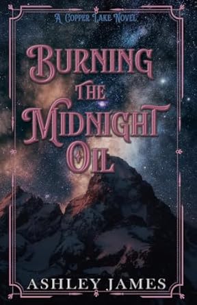 Burning the Midnight Oil: A Single Dad Small Town Romance