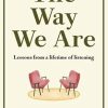The Way We Are: Lessons from a lifetime of listening