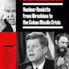 Gambling with Armageddon: Nuclear Roulette from Hiroshima to the Cuban Missile Crisis