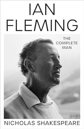 Ian Fleming: The Complete Man