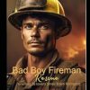 Bad Boy Fireman Rescue: Enemies to Lovers Second Chance Romance