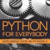 Python for Everybody: Exploring Data in Python 3