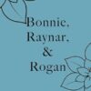 Bonnie, Raynar, & Rogan