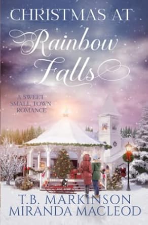 Christmas at Rainbow Falls: A Sweet Small Town Romance