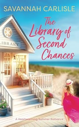 The Library of Second Chances: A Heartwarming Summer Romance