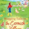 Wagging Tails in the Cornish Village: The start of an uplifting series from Sarah Hope, author of the Cornish Bakery series