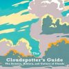 The Cloudspotter's Guide: The Science, History, and Culture of Clouds
