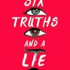Six Truths and a Lie