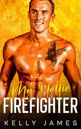My Hottie Firefighter: An Age Gap Forced Proximity Enemies to Lovers Romance