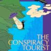 The Conspiracy Tourist: Travels Through a Strange World