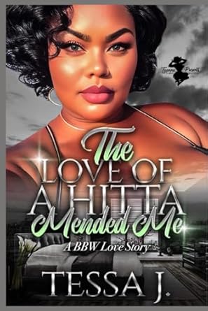 The Love of a Hitta Mended Me: A BBW Love Story