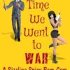 That Time We Went to War: A Sizzling Spicy Rom-Com