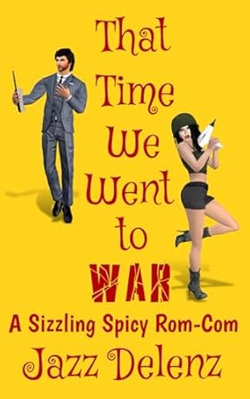 That Time We Went to War: A Sizzling Spicy Rom-Com