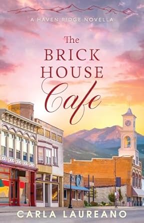 The Brick House Cafe: A Clean Small-Town Contemporary Romance Novella: 0