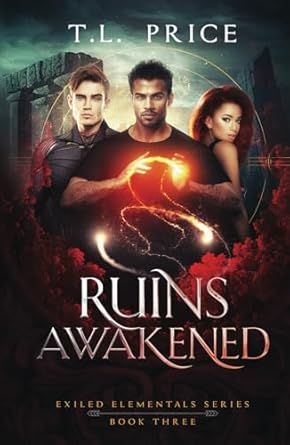 Ruins Awakened: Exiled Elementals Series (Book Three) (3)