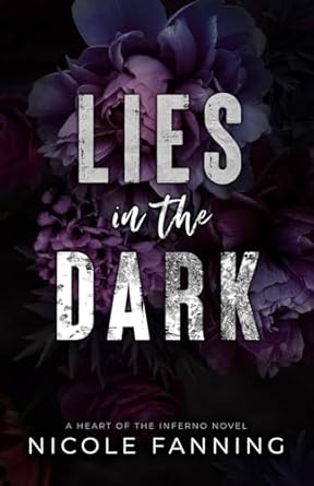 Lies in the Dark: A Heart of Inferno Novel