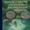 Optometrist's Manual, a Treatise on the Science and Practice of Optometry; Volume 2