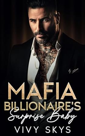 Mafia Billionaire's Surprise Baby: An Enemies To Lovers Dark Mafia Romance
