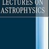 Lectures on Astrophysics