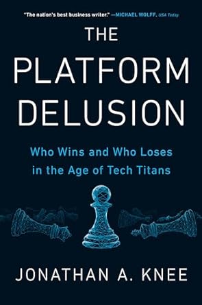The Platform Delusion: Who Wins and Who Loses in the Age of Tech Titans