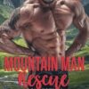 Mountain Man Rescue Collection: The Complete Short Story Series
