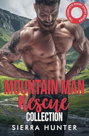 Mountain Man Rescue Collection: The Complete Short Story Series