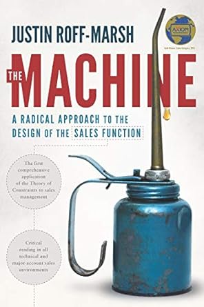 The Machine: A Radical Approach to the Design of the Sales Function: 1