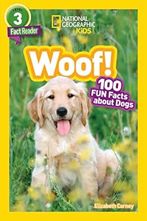 National Geographic Readers: Woof! 100 Fun Facts About Dogs (L3)