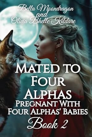 Mated to Four Alphas: Pregnant With Four Alphas' Babies Book 2