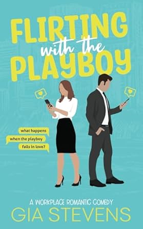 Flirting with the Playboy: An Office Romantic Comedy: A Workplace Romantic Comedy: 1