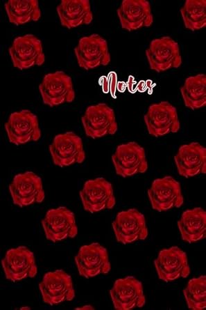 Notes: Red Roses Black Notebook Journal With Lined Pages