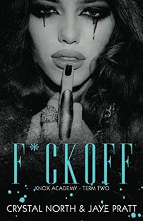 F*ck Off: Knox Academy - Term Two: 2