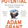 Hidden Potential: The Science of Achieving Greater Things