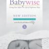 On Becoming Babywise: Giving Your Infant the Gift of Nighttime Sleep - Interactive Support - 2019 Edition